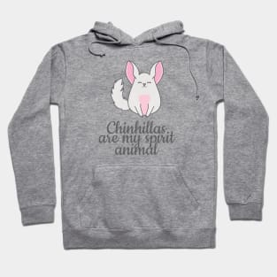 Chinchillas are my spirit animal Hoodie